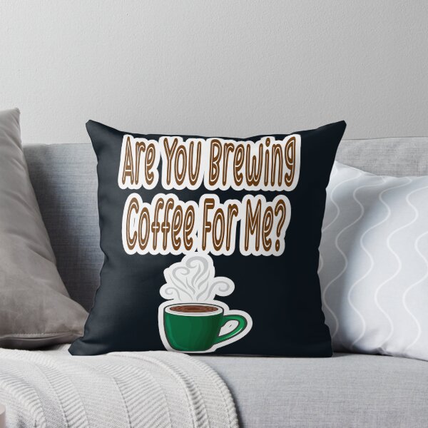 Item preview, Are You Brewing Coffee For Me designed and sold by JLCableStudio.