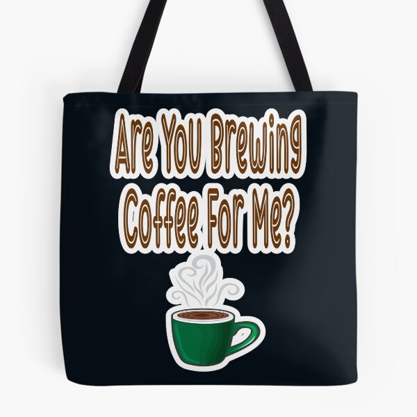 Item preview, Are You Brewing Coffee For Me designed and sold by JLCableStudio.