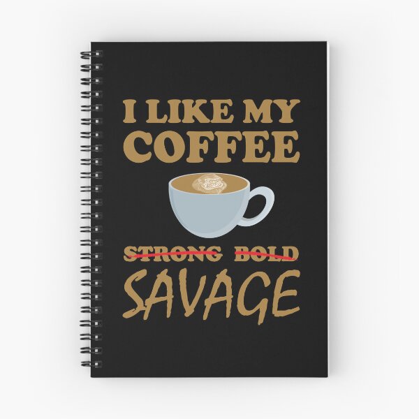 Item preview, I Like My Coffee Savage designed and sold by mrtraz.