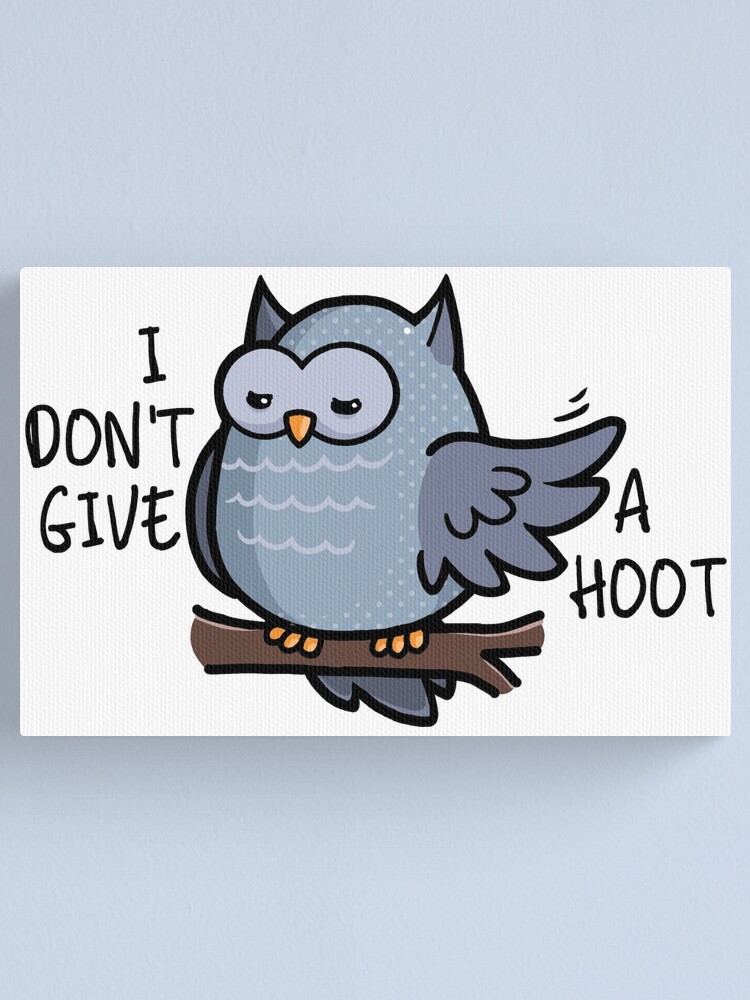 "I Don't Give a Hoot Owl Puns" Canvas Print by YamPuff Redbubble
