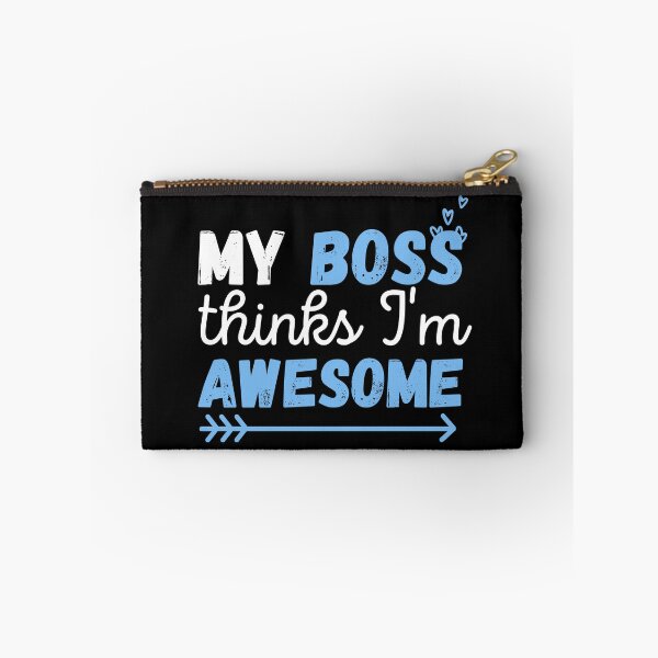 Item preview, My boss thinks I'm awesome! designed and sold by ronaldsonou.