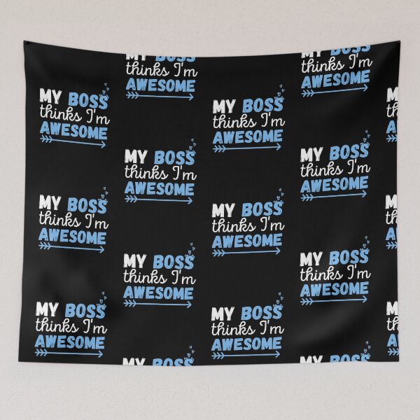 Item preview, My boss thinks I'm awesome! designed and sold by ronaldsonou.