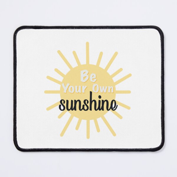 Item preview, Be Your Own Sunshine designed and sold by Shayenickerson.