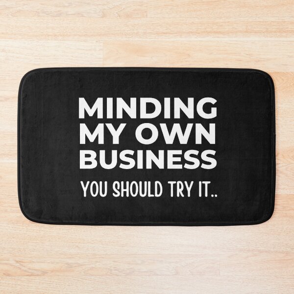 Item preview, Minding My Own Business designed and sold by DeansDesigns44.