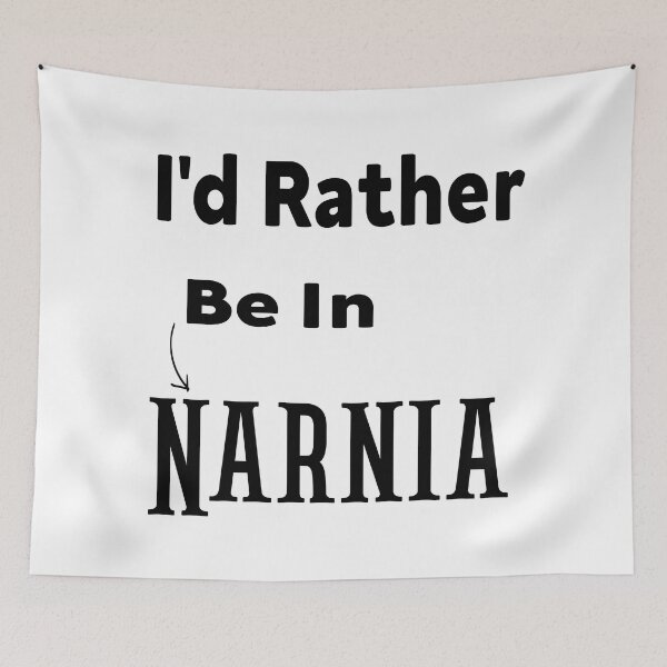Item preview, I'd Rather Be In Narnia  , The Chronicles of Narnia inspired , Funny Narnia  designed and sold by chihuahua-hub.