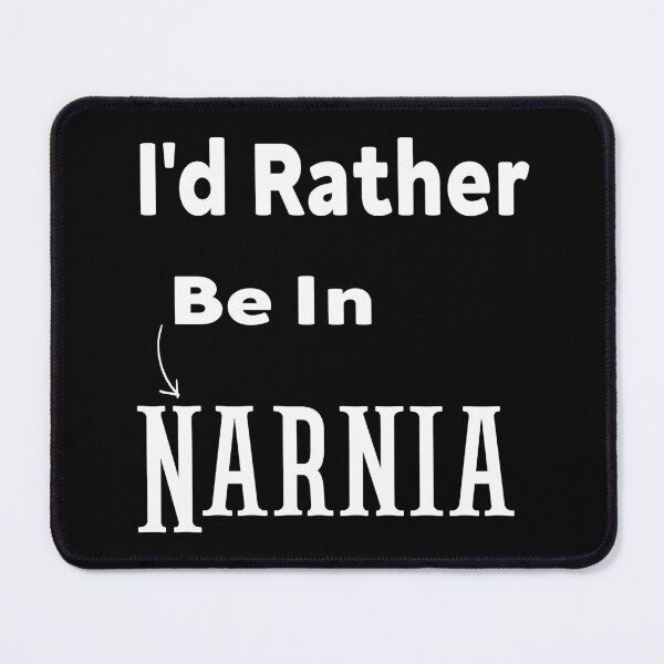 Item preview, I'd Rather Be In Narnia   Narnia inspired , Funny Narnia  designed and sold by chihuahua-hub.
