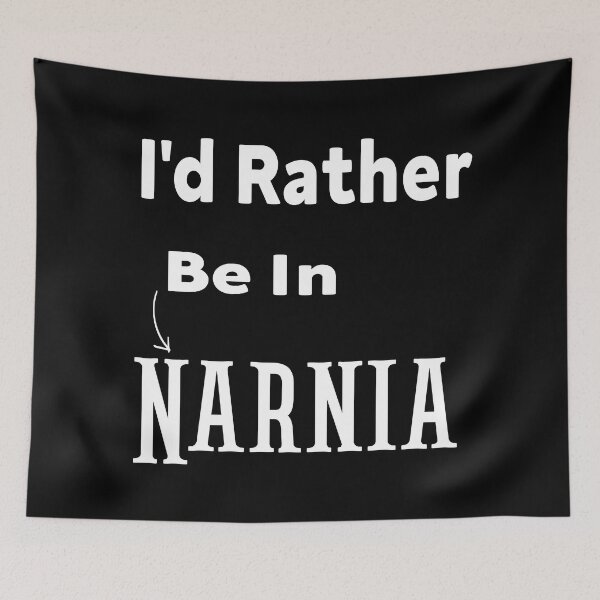 Item preview, I'd Rather Be In Narnia   Narnia inspired , Funny Narnia  designed and sold by chihuahua-hub.