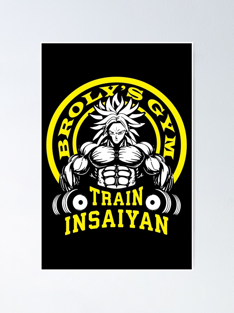 "Broly's Gym - Trainiere Insaiyan - Anime Gym Motivational" Poster von