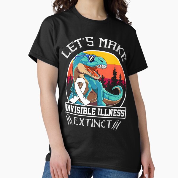 Item preview, Let's Make Invisible Illness Extinct Dinosaur Men Women Kid designed and sold by Mnrshirley.