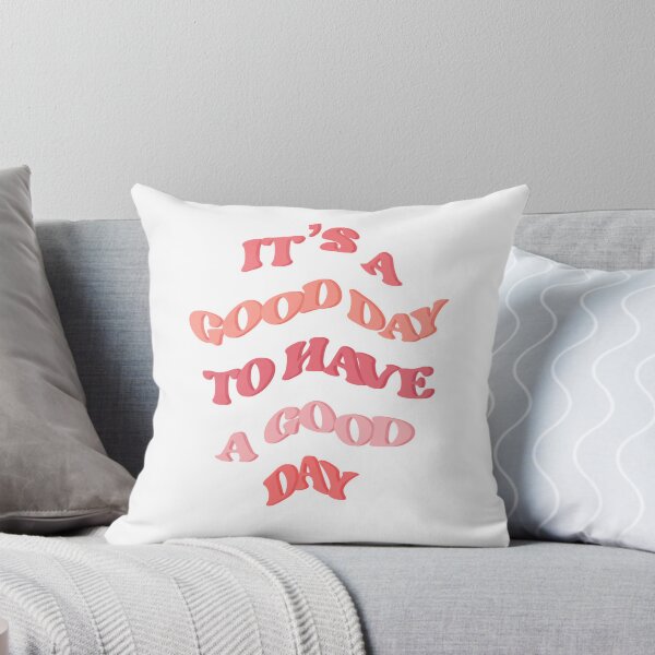 Item preview, It's A Good Day To Have A Good Day designed and sold by Shayenickerson.