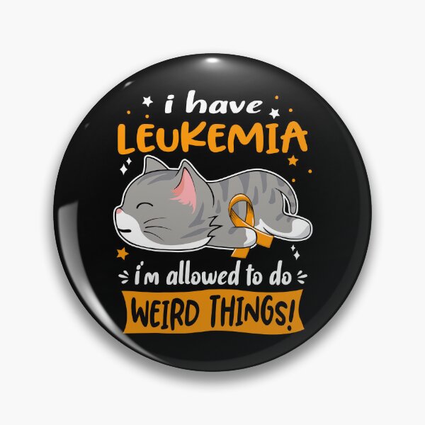 Item preview, Leukemia Awareness, I Have Leukemia i'm Allowed to do Weird Things! designed and sold by Tammyilaria.