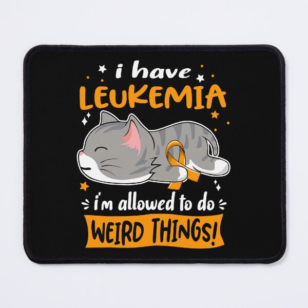 Item preview, Leukemia Awareness, I Have Leukemia i'm Allowed to do Weird Things! designed and sold by Tammyilaria.