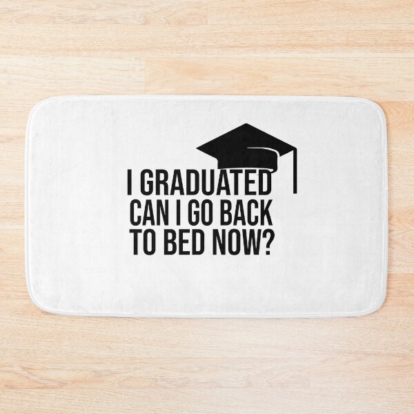 Item preview, I Graduated Can I Go Back To Bed Now designed and sold by FantasticBee.
