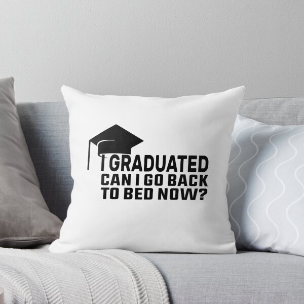 Item preview, I Graduated Can I Go Back To Bed Now designed and sold by FantasticBee.