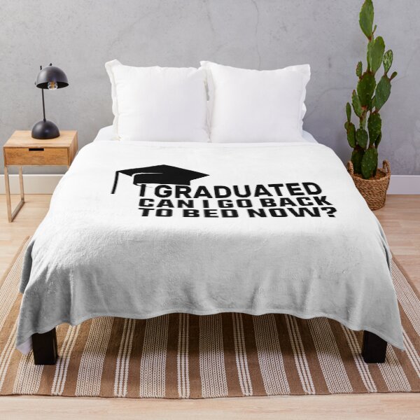 Item preview, I Graduated Can I Go Back To Bed Now designed and sold by FantasticBee.