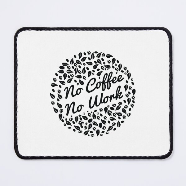 Item preview, No Coffee No Work designed and sold by Benna Dee Apparel.