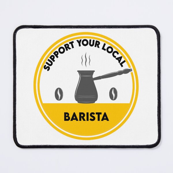 Item preview, Support Your Local Barista - Coffee Lovers designed and sold by Cupsofdreams.