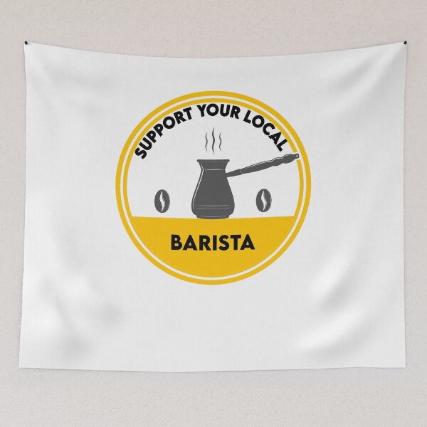 Item preview, Support Your Local Barista - Coffee Lovers designed and sold by Cupsofdreams.