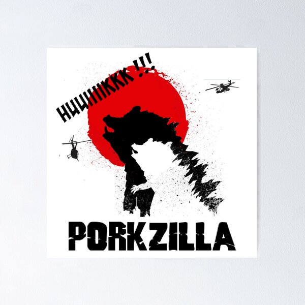 porkzilla - godzilla meme diversion - funny memes poster