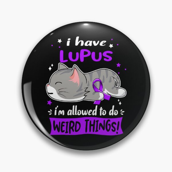 Item preview, Lupus Awareness, I Have Lupus i'm Allowed to do Weird Things! designed and sold by Tammyilaria.