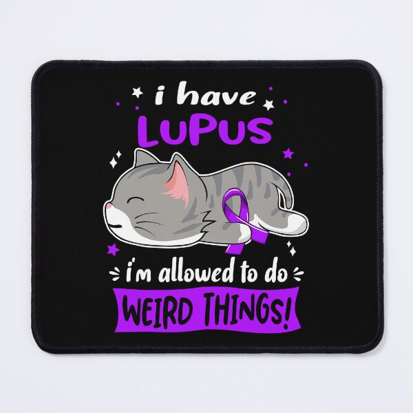 Item preview, Lupus Awareness, I Have Lupus i'm Allowed to do Weird Things! designed and sold by Tammyilaria.