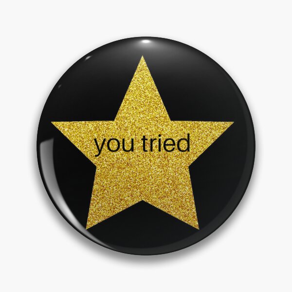 Item preview, You Tried Gold Star designed and sold by makayla826.