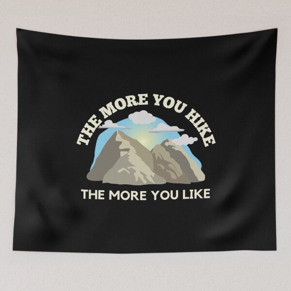 Item preview, The More You Hike The More You Like Art Designs designed and sold by Manilyn0907.