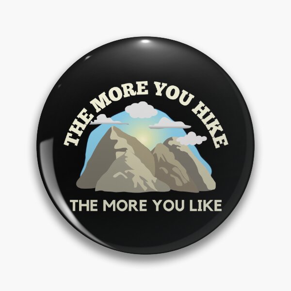Item preview, The More You Hike The More You Like Art Designs designed and sold by Manilyn0907.