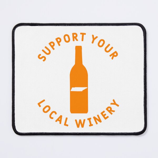 Item preview, Support Your Local Winery Tennessee designed and sold by fearcity.
