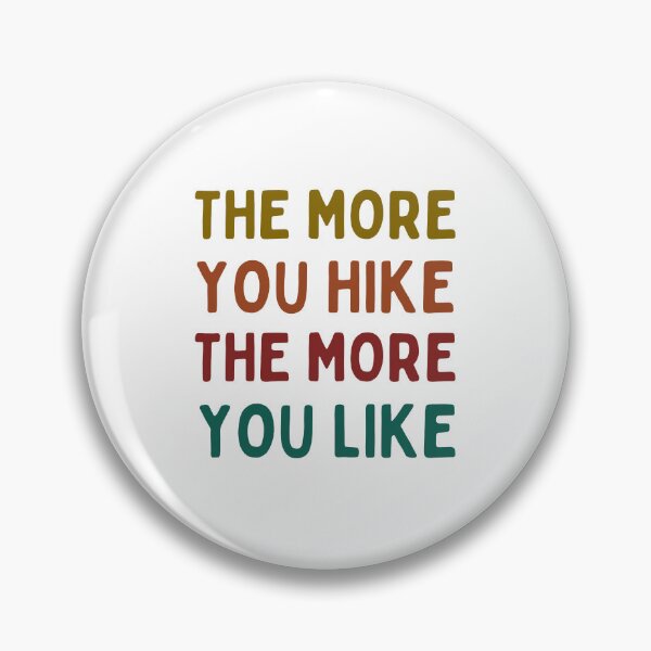 Item preview, Retro The More You Hike The More You Like Art Designs designed and sold by Manilyn0907.