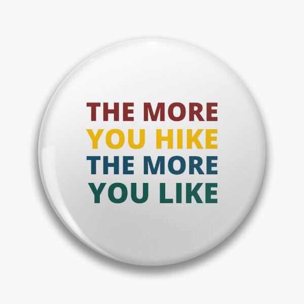 Item preview, Retro The More You Hike The More You Like Art Designs designed and sold by Manilyn0907.