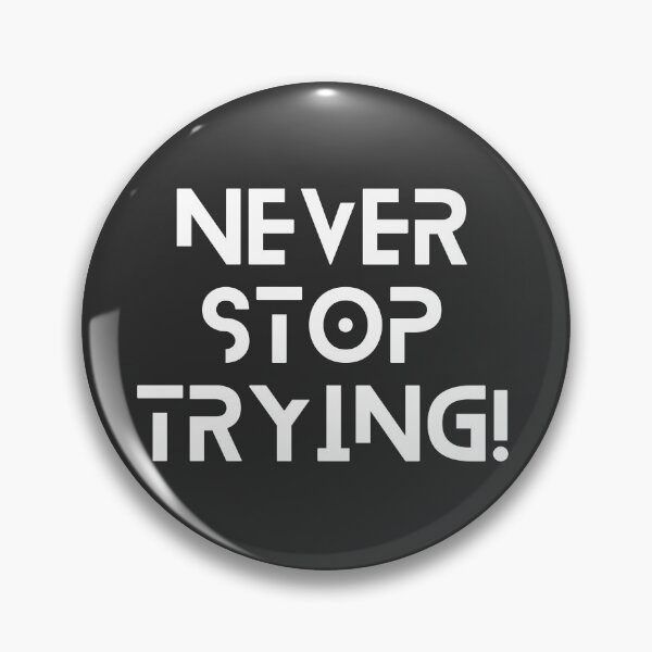 Item preview, Never Stop Trying designed and sold by wintklc.