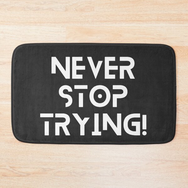 Item preview, Never Stop Trying designed and sold by wintklc.