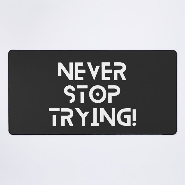 Item preview, Never Stop Trying designed and sold by wintklc.