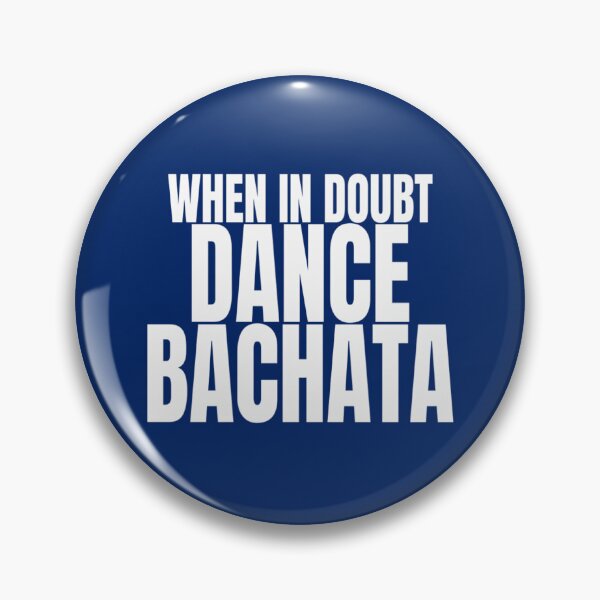 Item preview, When In Doubt Dance Bachata T Shirt Merch designed and sold by PRINTS2HOT.