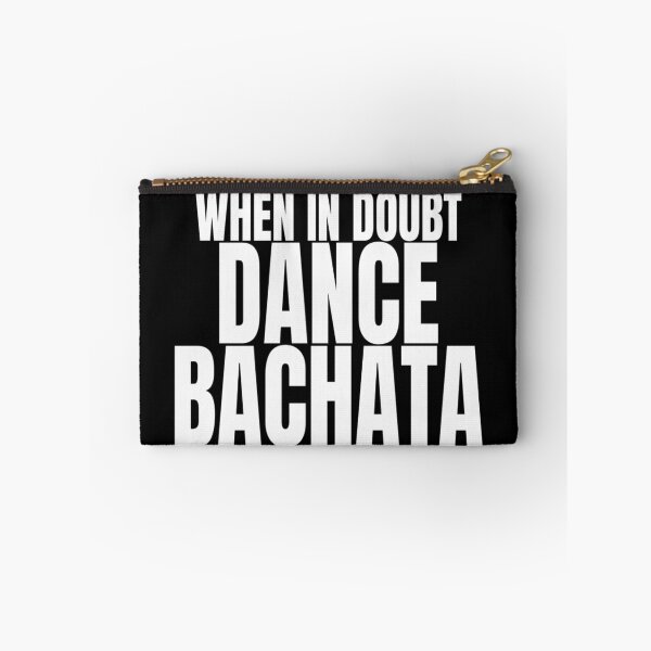 Item preview, When In Doubt Dance Bachata T Shirt Merch designed and sold by PRINTS2HOT.