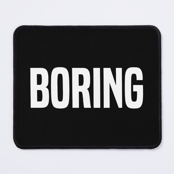 Item preview, Boring designed and sold by OutcastBrain.