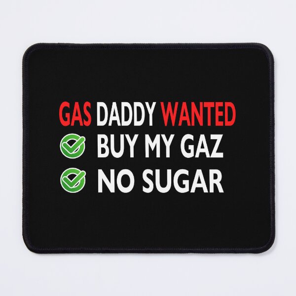 Item preview, gas daddy wanted funny gas price designed and sold by bahdsgraphic.