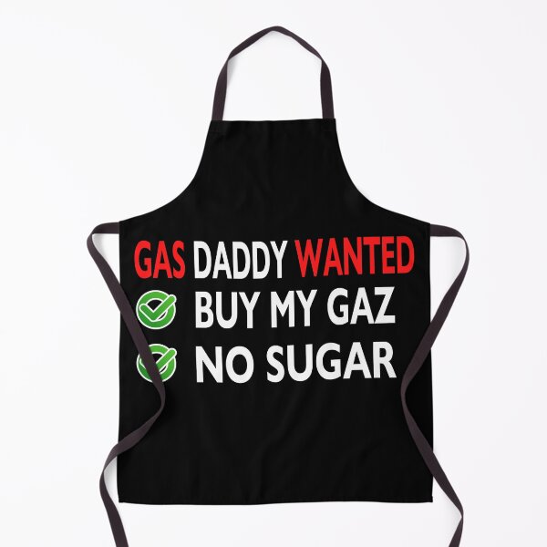 Item preview, gas daddy wanted funny gas price designed and sold by bahdsgraphic.