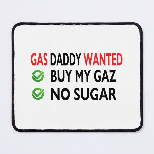 Item preview, gas daddy wanted funny gas price designed and sold by bahdsgraphic.