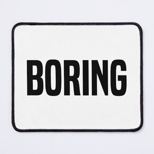 Item preview, Boring designed and sold by OutcastBrain.