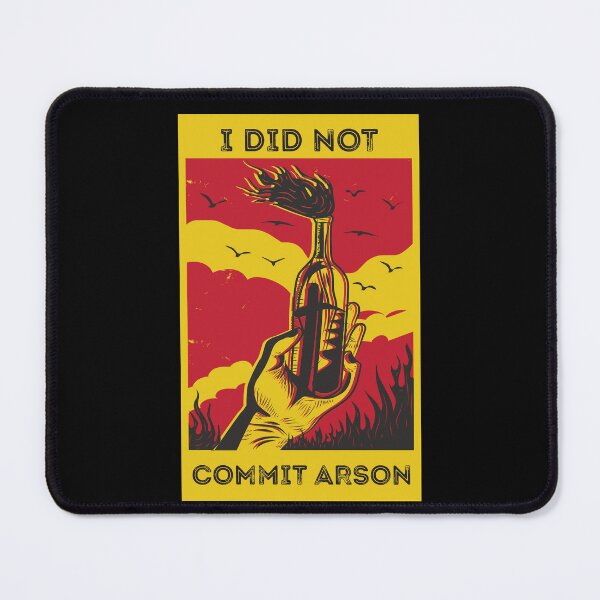 Item preview, I did not commit arson designed and sold by Rhu Creations.