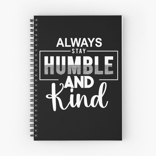 Item preview, Always Stay Humble And Kind designed and sold by Avatar designer.