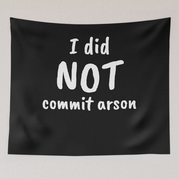 Item preview, I Did Not Commit Arson designed and sold by RahmaniArt.