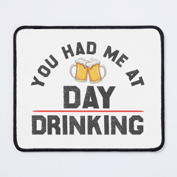 Item preview, You Had Me At Day Drinking | Funny Day Drinking Gift Idea designed and sold by EliteSayings.