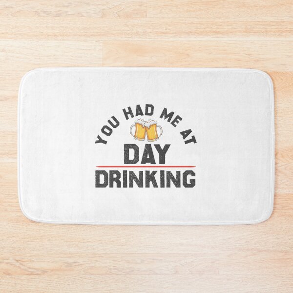 Item preview, You Had Me At Day Drinking | Funny Day Drinking Gift Idea designed and sold by EliteSayings.
