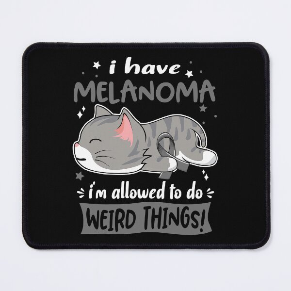 Item preview, Melanoma Awareness, I Have Melanoma i'm Allowed to do Weird Things! designed and sold by Tammyilaria.