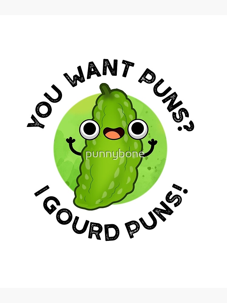 "You Want Puns I Gourd Puns Funny Veggie Pun" Poster for Sale by
