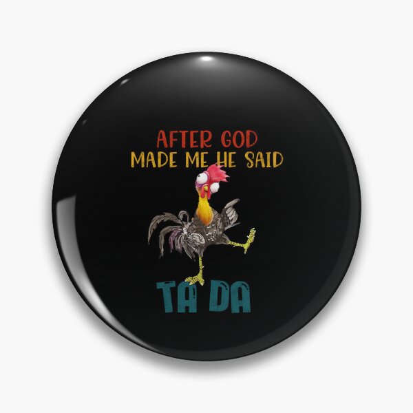 Item preview, After God Made Me He Said Tada Funny Chicken Outfits designed and sold by REDallayah.