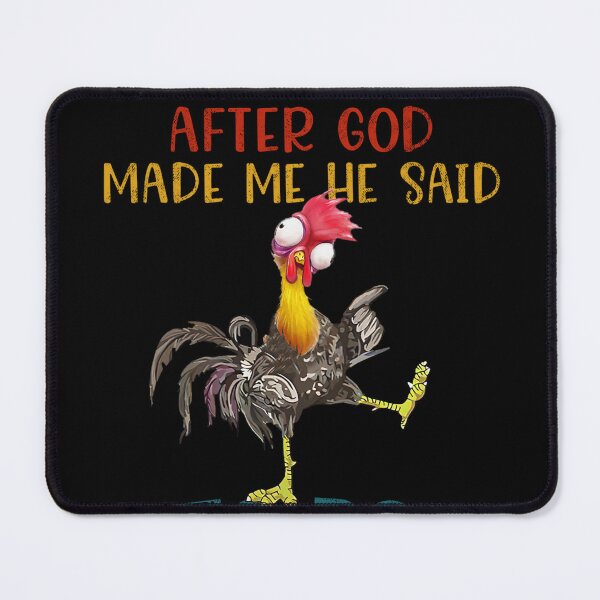 Item preview, After God Made Me He Said Tada Funny Chicken Outfits designed and sold by REDallayah.
